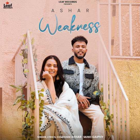 Weakness Ashar Mp3 Song Download Djjohal